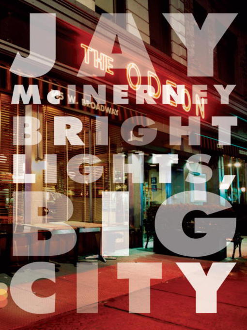 Détails du titre pour Bright Lights, Big City par Jay McInerney - Disponible